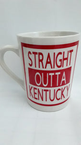 12 Oz STRAIGHT OUTTA kentucky Mug